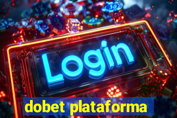 dobet plataforma